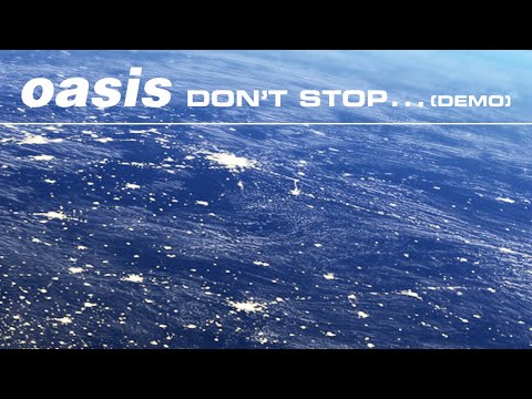 Oasis - Don&#039;t Stop... (Demo)