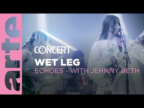 Wet Leg – Echoes with Jehnny Beth - @arteconcert