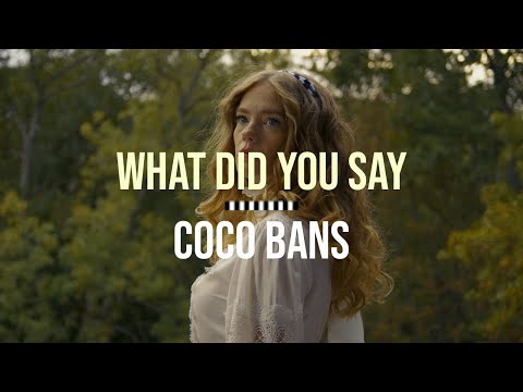 COCO BANS - What Did You Say (Official Video)