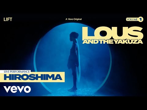 Lous and The Yakuza - Hiroshima (Live) | Vevo LIFT