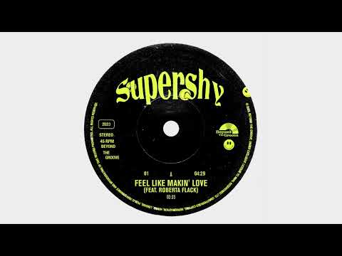 Supershy - Feel Like Makin’ Love (feat. Roberta Flack)