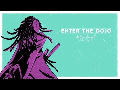 The Waxidermist - Enter The Dojo Feat. Starrlight (Lyrics Video)