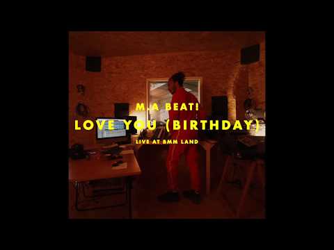 M.A BEAT! - Love You (Birthday) (Live)